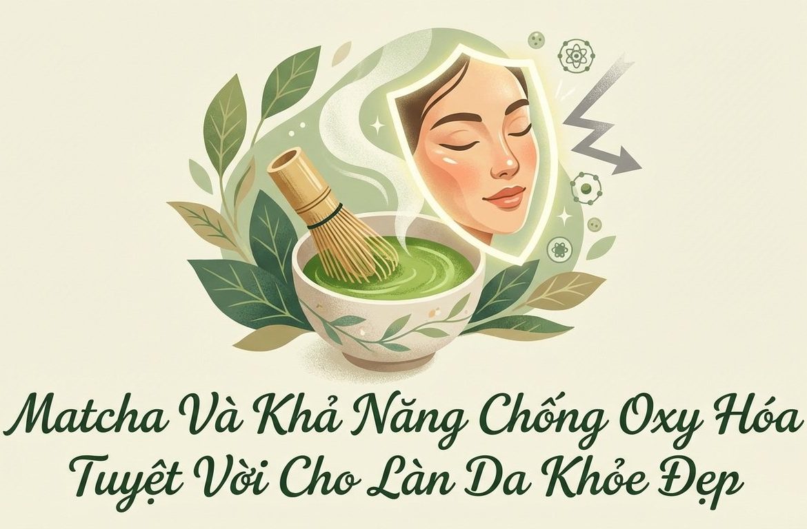 matcha-va-kha-nang-chong-oxy-hoa-cho-lan-da-khoe-dep